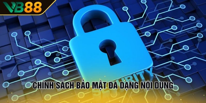 Chính Sách Bảo Mật Tại VB88 | Cam Kết Dữ Liệu An Toàn 2 Chính sách bảo mật đa dạng nội dung