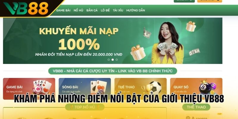 Giới Thiệu VB88 - Sự Độc Đáo và Hấp Dẫn Của Nhà Cái Hàng Đầu 1 Khám Phá Những Điểm Nổi Bật Của Giới Thiệu VB88