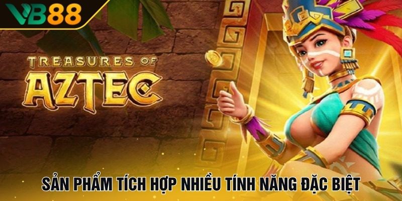 Kho Báu Aztec | Hành Trình Truy Tìm Vàng Trong Rừng Rậm 2 Sản phẩm tích hợp nhiều tính năng đặc biệt