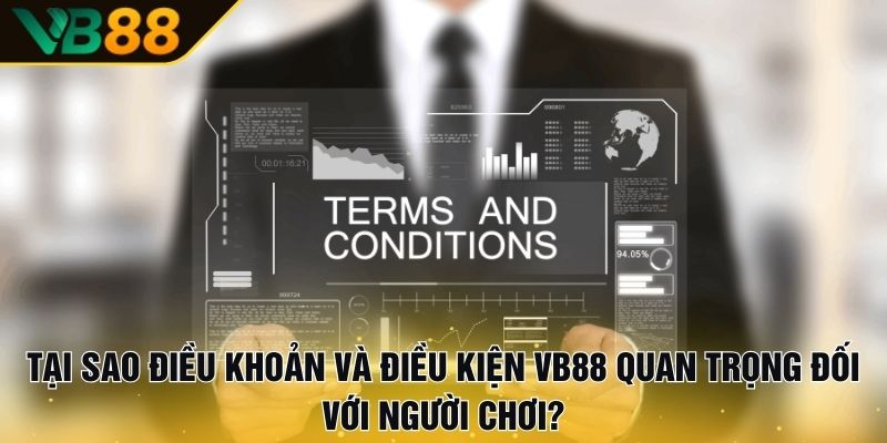 Điều Khoản Và Điều Kiện VB88: Đảm Bảo Quyền Lợi Của Bạn 1 Tại Sao Điều Khoản Và Điều Kiện VB88 Quan Trọng Đối Với Người Chơi?